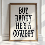 BUT DADDY HE'S A COWBOY