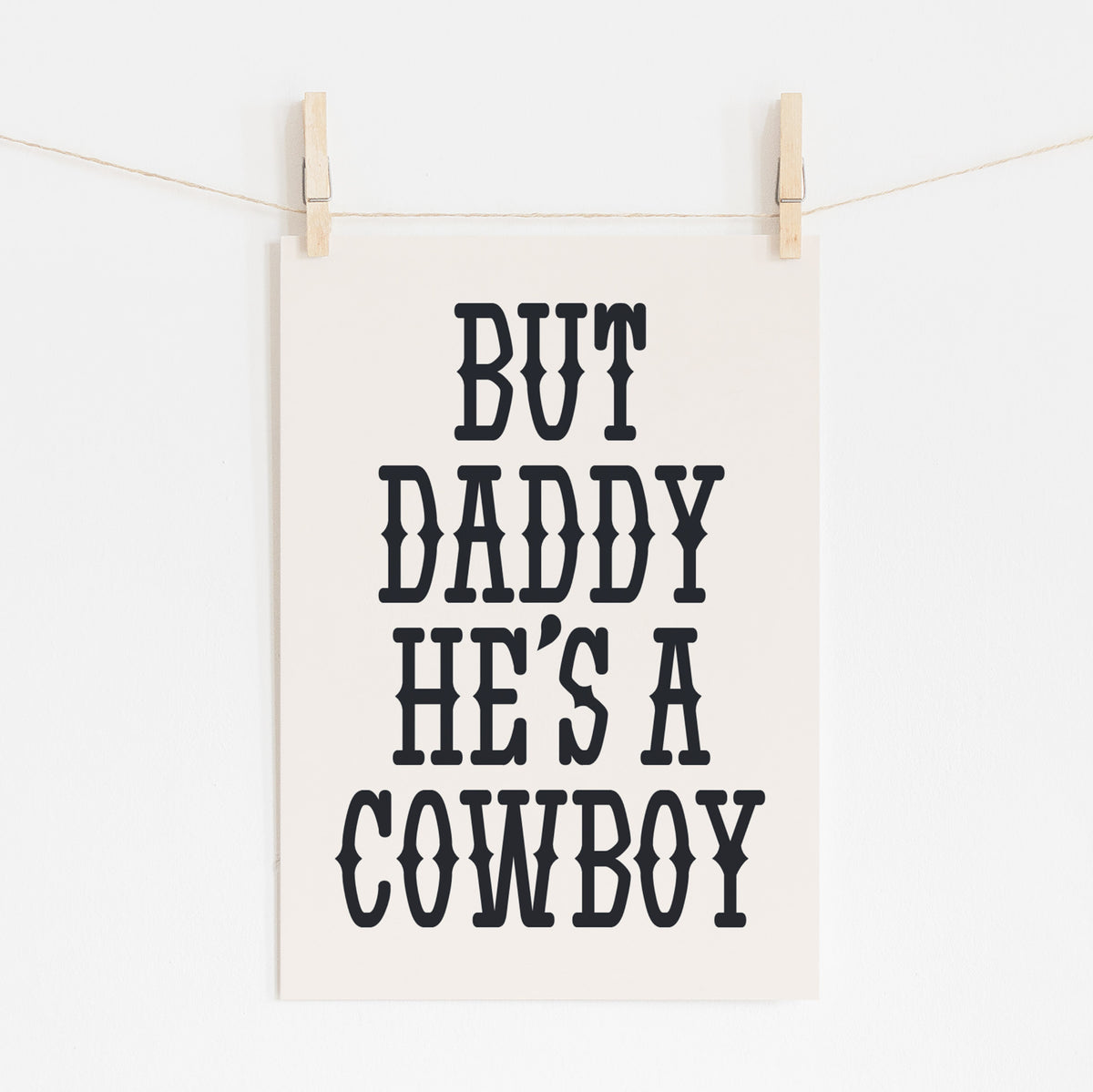 BUT DADDY HE'S A COWBOY