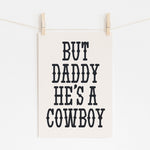 BUT DADDY HE'S A COWBOY