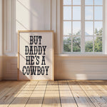 BUT DADDY HE'S A COWBOY