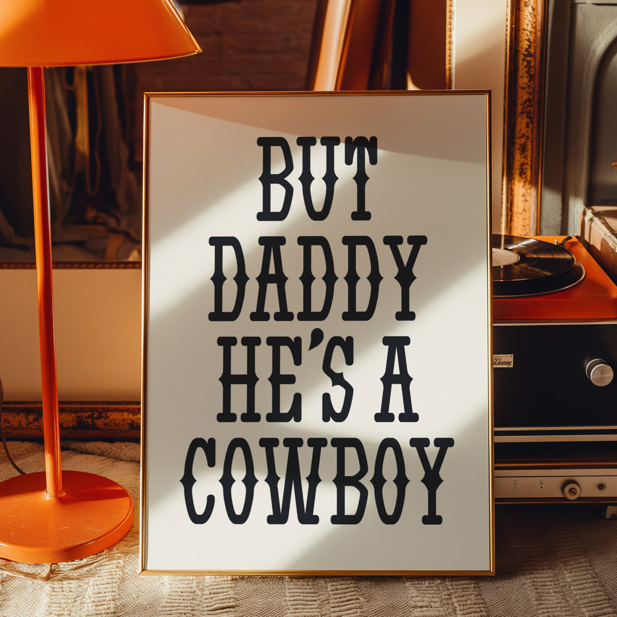 BUT DADDY HE'S A COWBOY