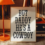 BUT DADDY HE'S A COWBOY