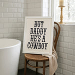BUT DADDY HE'S A COWBOY