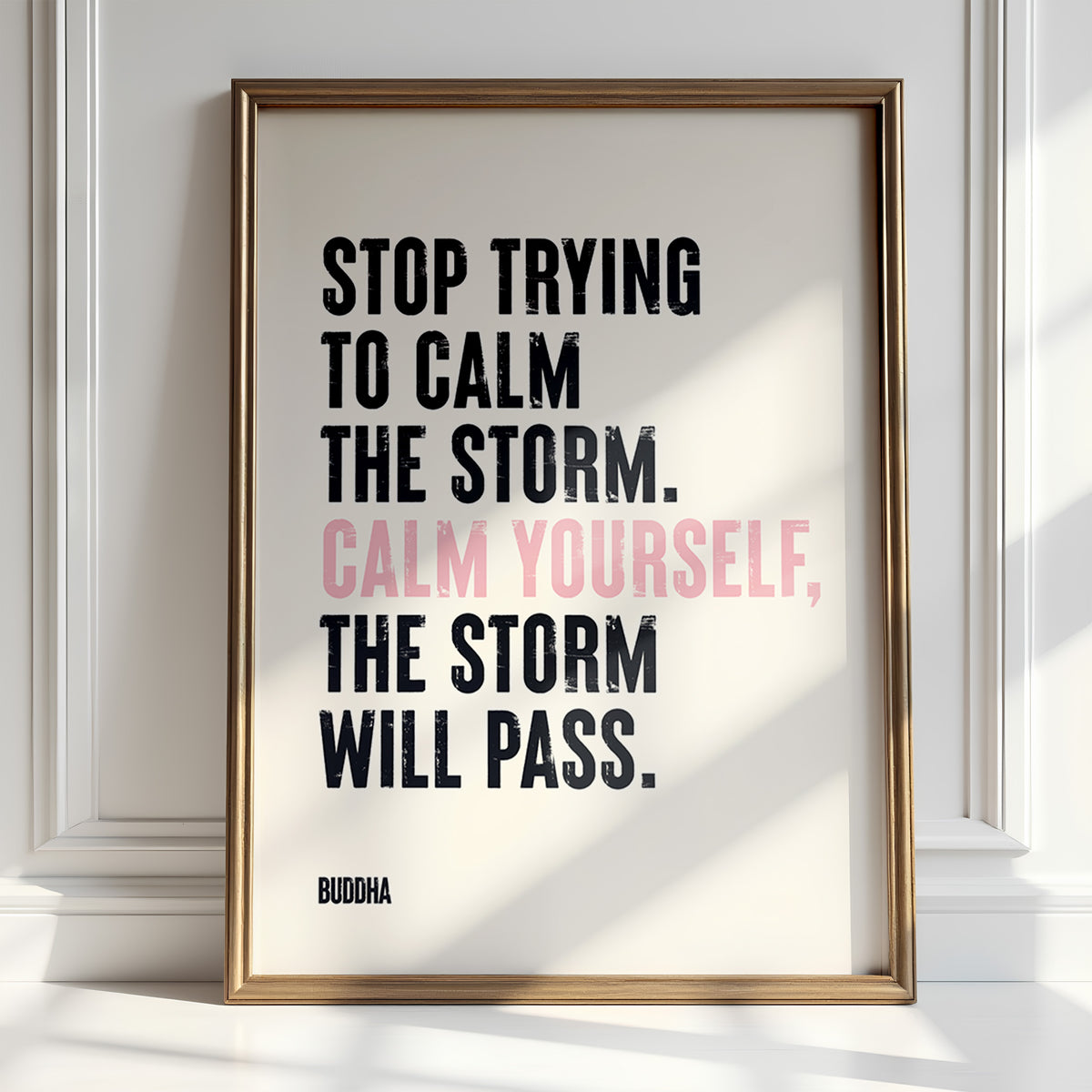 "Printed quote on matte art paper saying 'Stop trying to calm the storm. Calm yourself. The storm will pass.'"