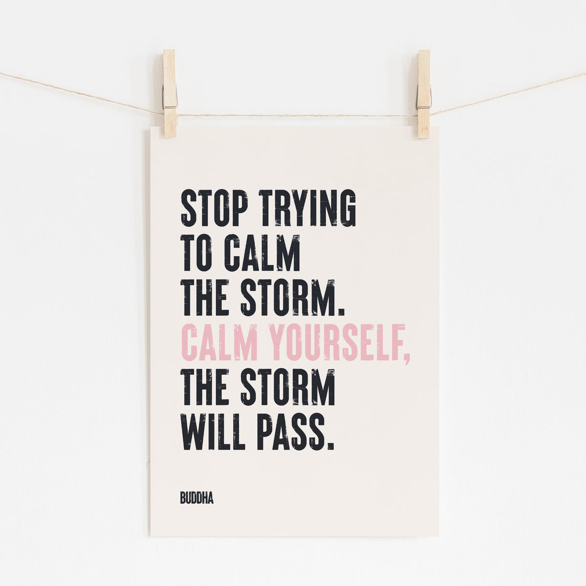 "Motivational quote 'Calm yourself. The storm will pass' printed on high-quality matte art paper"