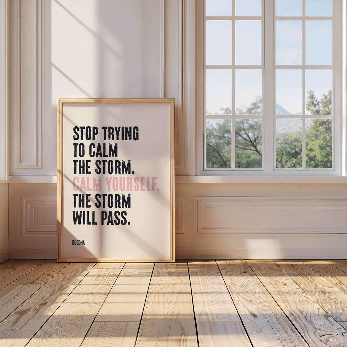 "Printed quote on matte art paper saying 'Stop trying to calm the storm. Calm yourself. The storm will pass.'"