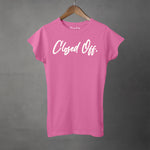 CLOSED OFF - Women's T-Shirt