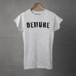 DEMURE - Women's T-Shirt