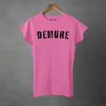DEMURE - Women's T-Shirt