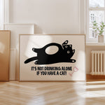 DRINKING ALONE - Cat Lover Print!