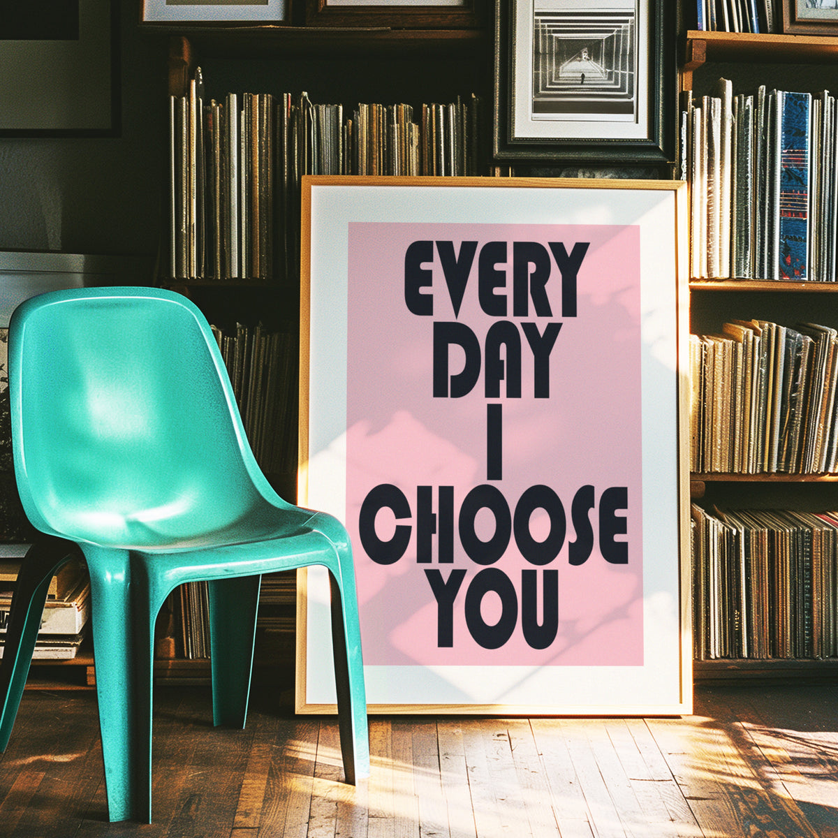 EVERY DAY I CHOOSE YOU