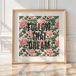 Follow That Dream - Vintage Floral Hallway Art | Motivational