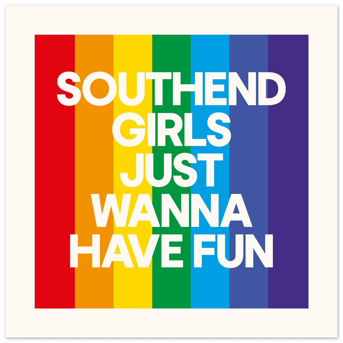 GIRLS JUST WANNA HAVE FUN - Personalised Print