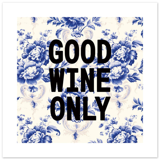 GOOD WINE ONLY - Hallway Print