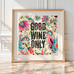 Good Wine Only - Vintage Floral Kitchen Art | Wine Wall Decor