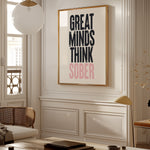 GREAT MINDS THINK SOBER