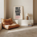 GREAT MINDS THINK SOBER