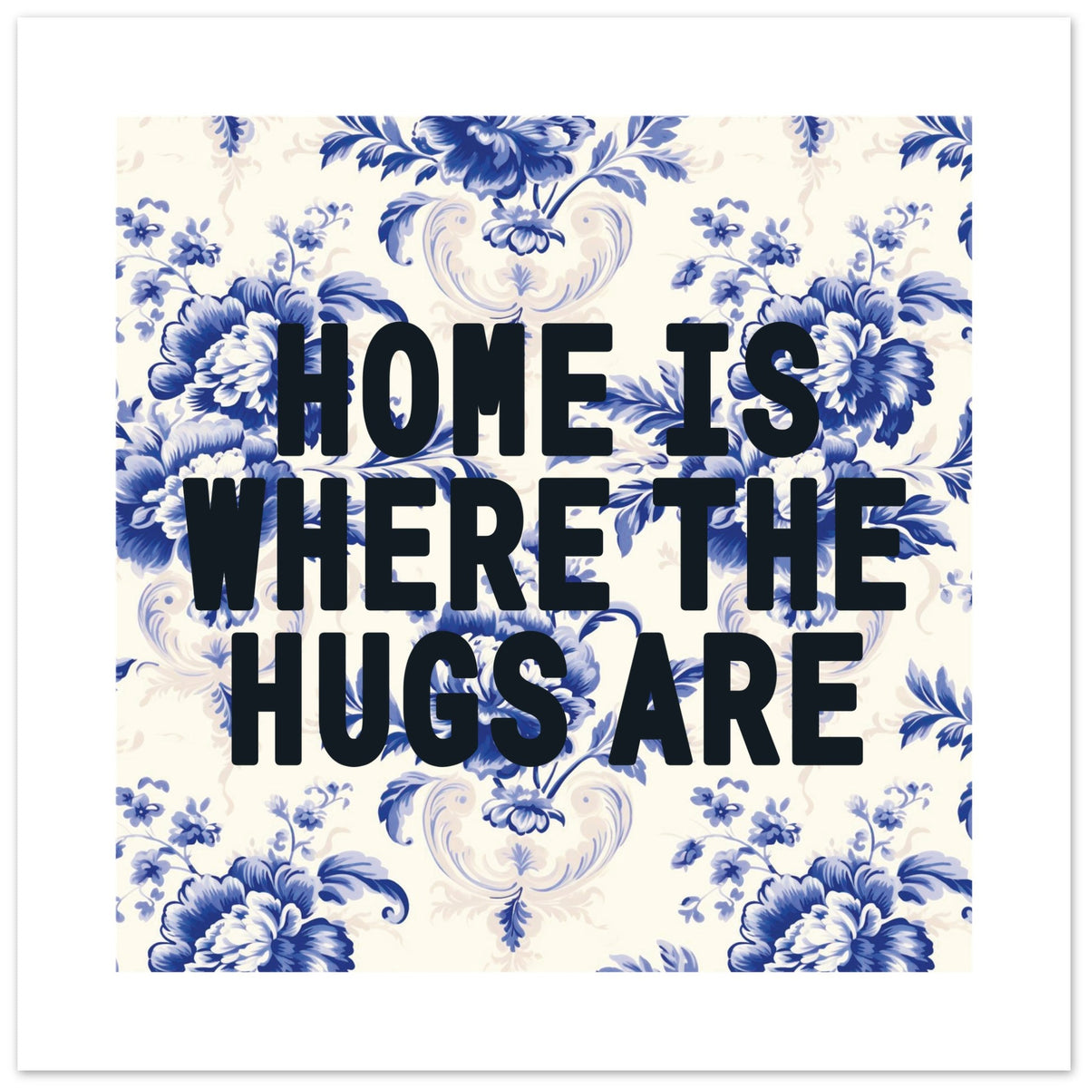 HOME IS WHERE THE HUGS ARE - Hallway Print