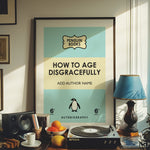 HOW TO AGE DISGRACEFULLY