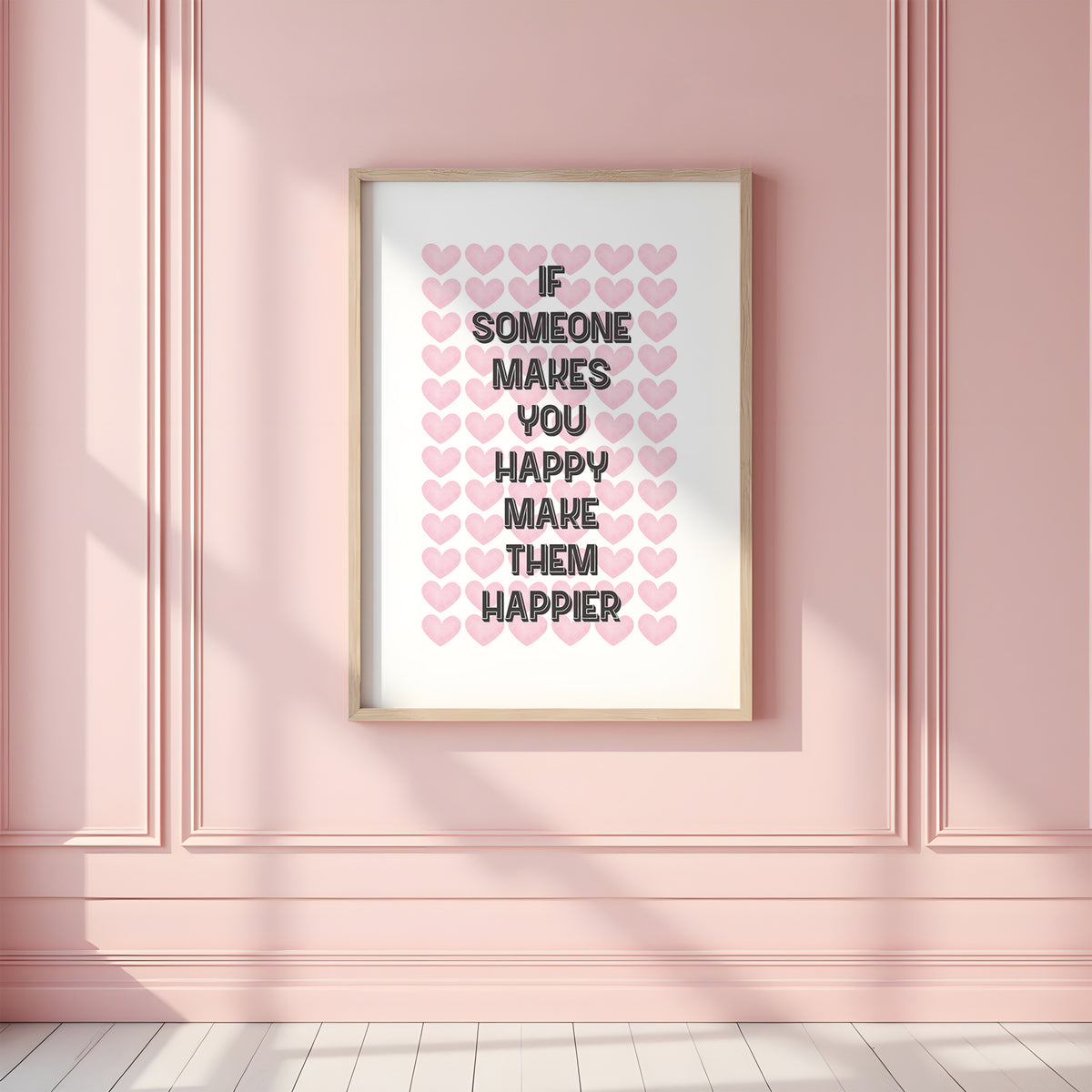 IF SOMEONE MAKES YOU HAPPY - Motivational Print