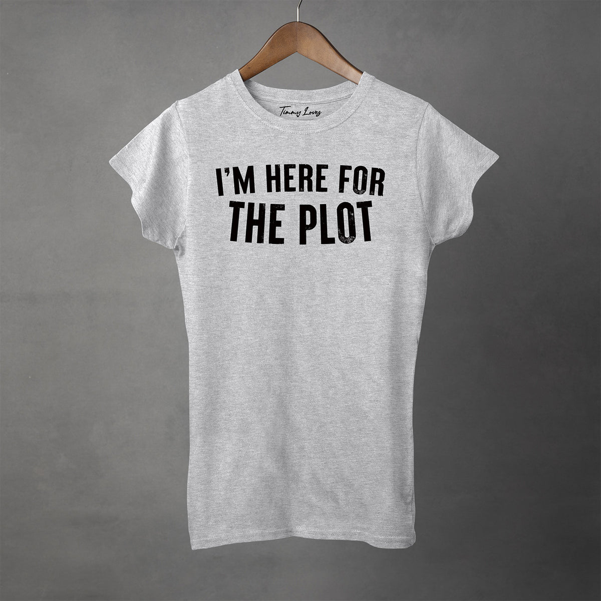 I'M HERE FOR THE PLOT - Women's T-Shirt