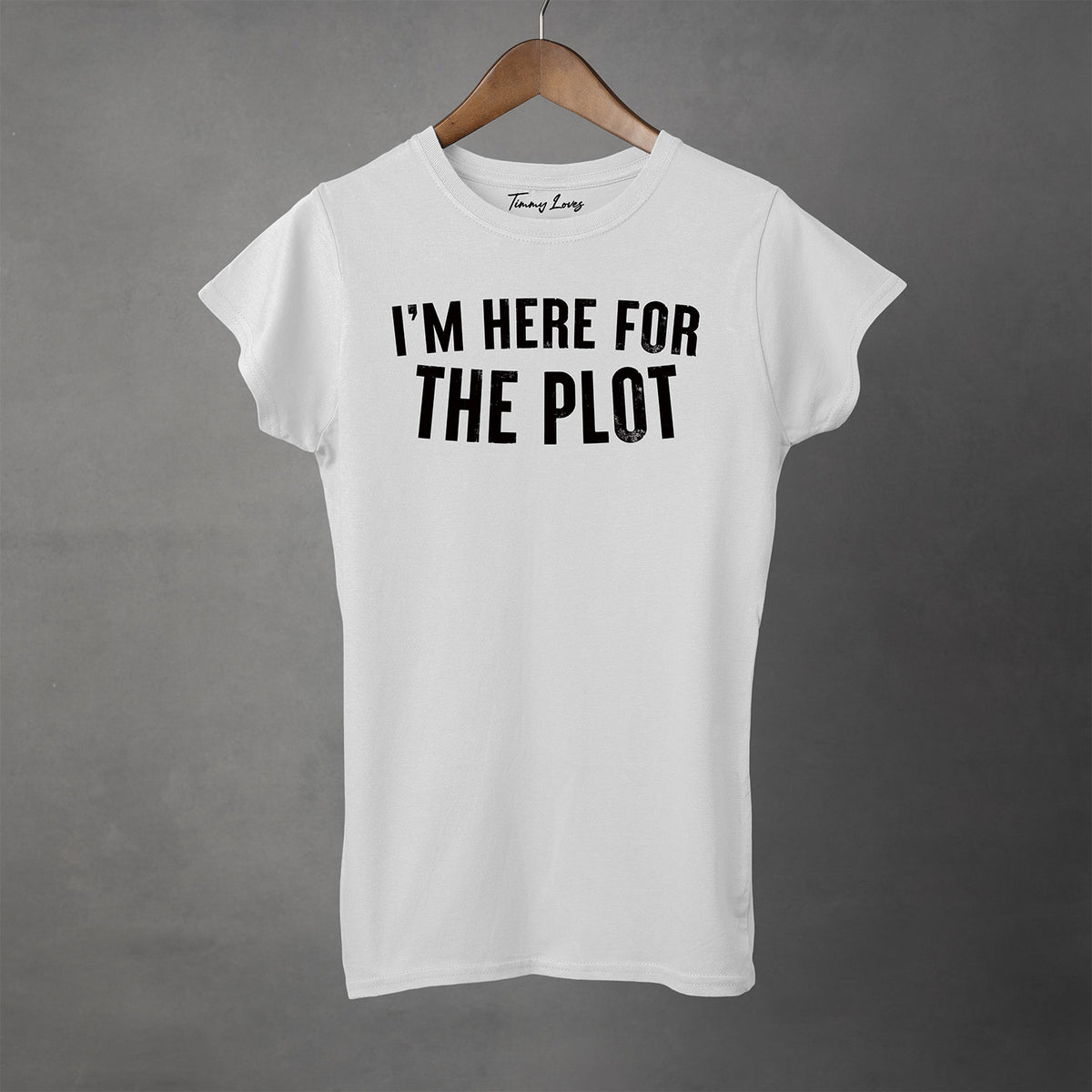 I'M HERE FOR THE PLOT - Women's T-Shirt