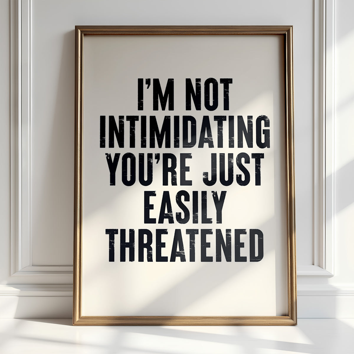 I'M NOT INTIMIDATING