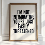 I'M NOT INTIMIDATING
