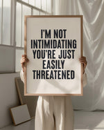 I'M NOT INTIMIDATING