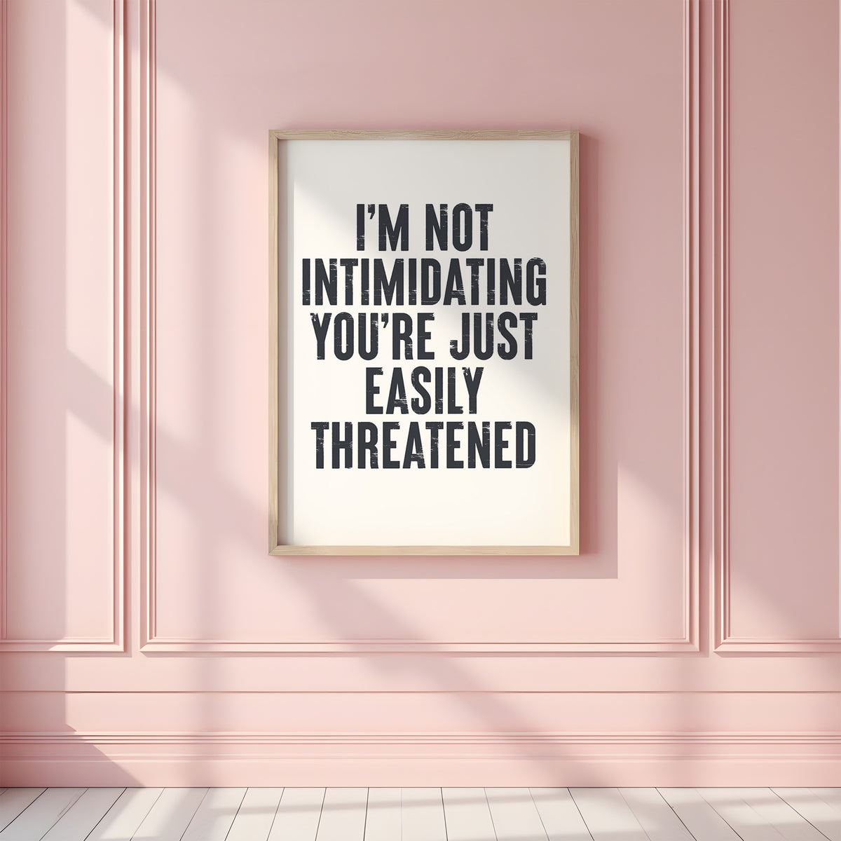 I'M NOT INTIMIDATING