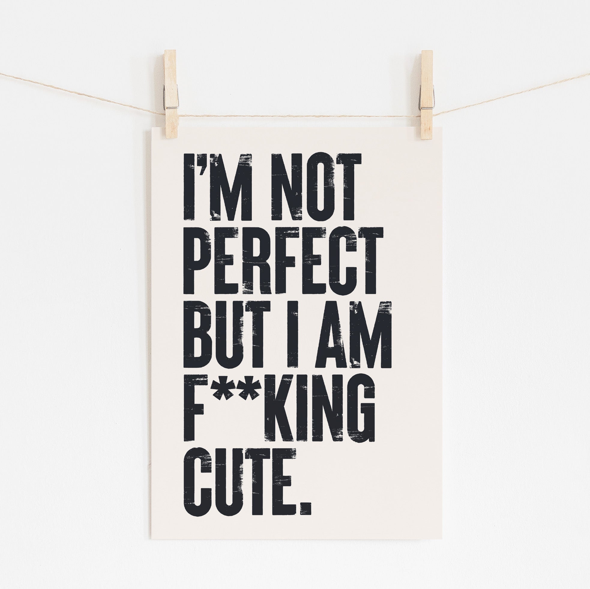 Not Perfect I'm Not Perfect - Bold Sassy Typography | Timmy Loves Art– timmy loves art