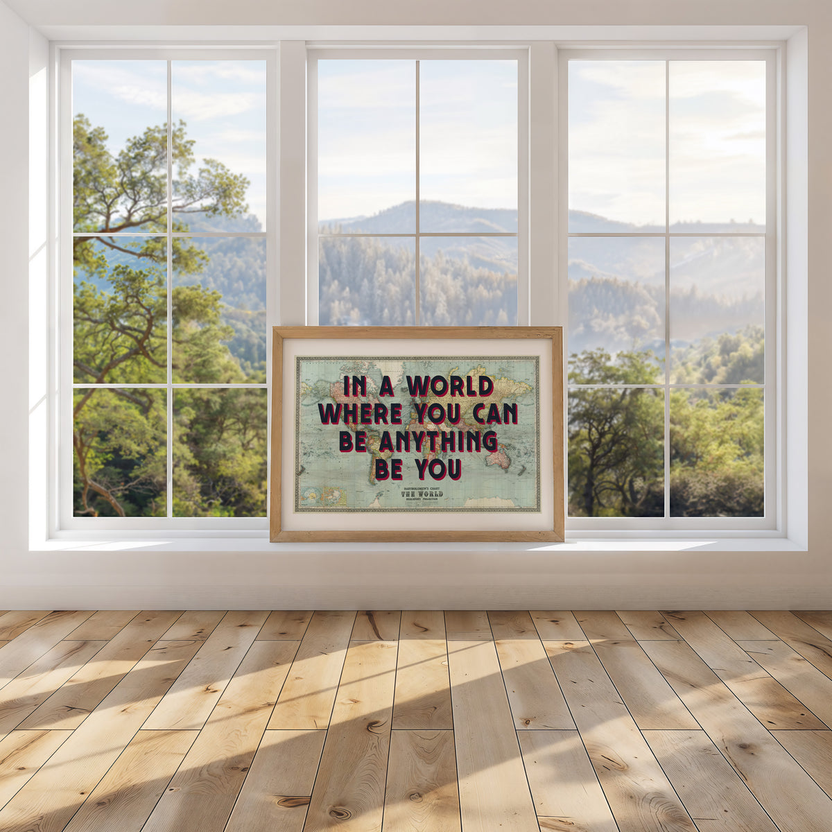 IN A WORLD WHERE YOU CAN BE BE ANYTHING - Map Print