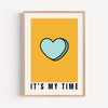 IT'S MY TIME - Candy Heart Print | Inspirational Wall Art