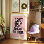 IT COSTS A LOT OF MONEY TO LOOK THIS CHEAP - Dolly Parton