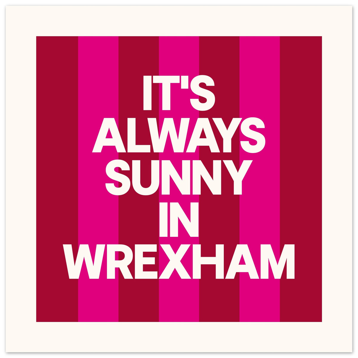 IT'S ALWAYS SUNNY IN... - Personalised Print