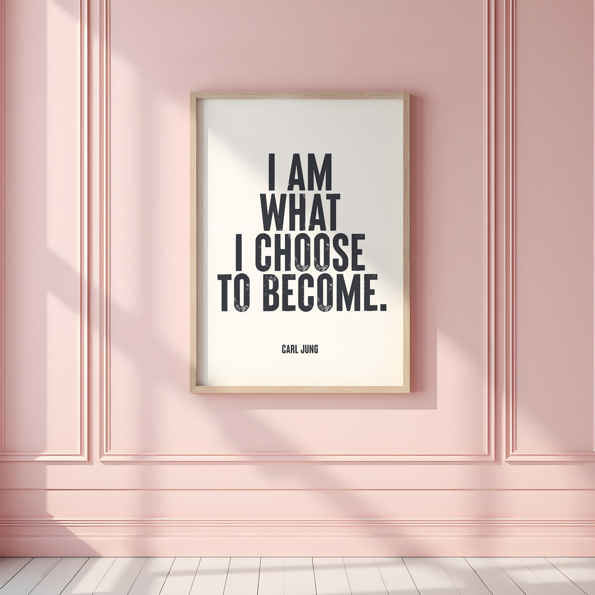 I AM WHAT I CHOOSE TO BECOME - Carl Jung