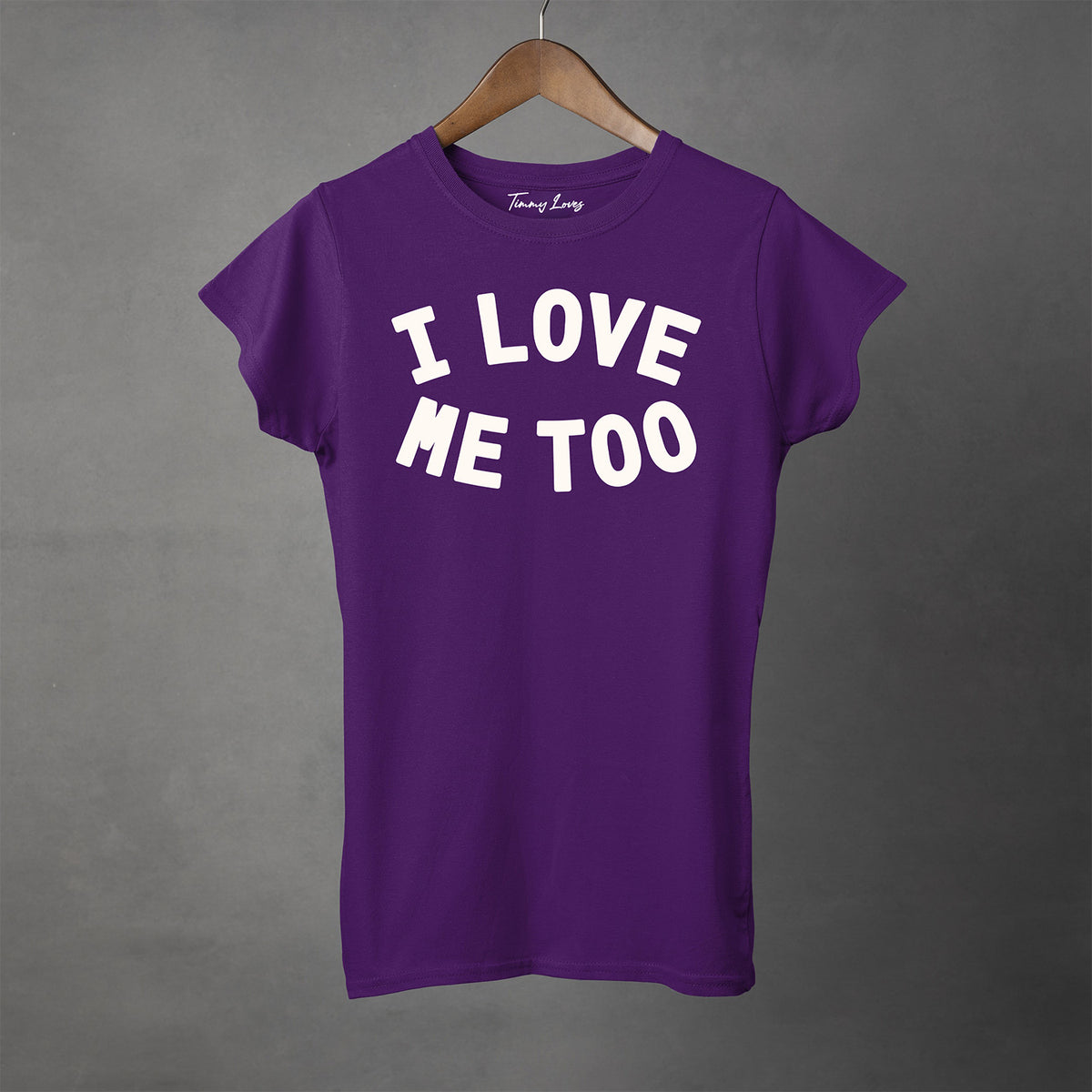 I LOVE ME TOO - Women's T-Shirt