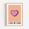 I Love My Story - Candy Heart Print | Inspirational Wall Art