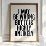 I MAY BE WRONG