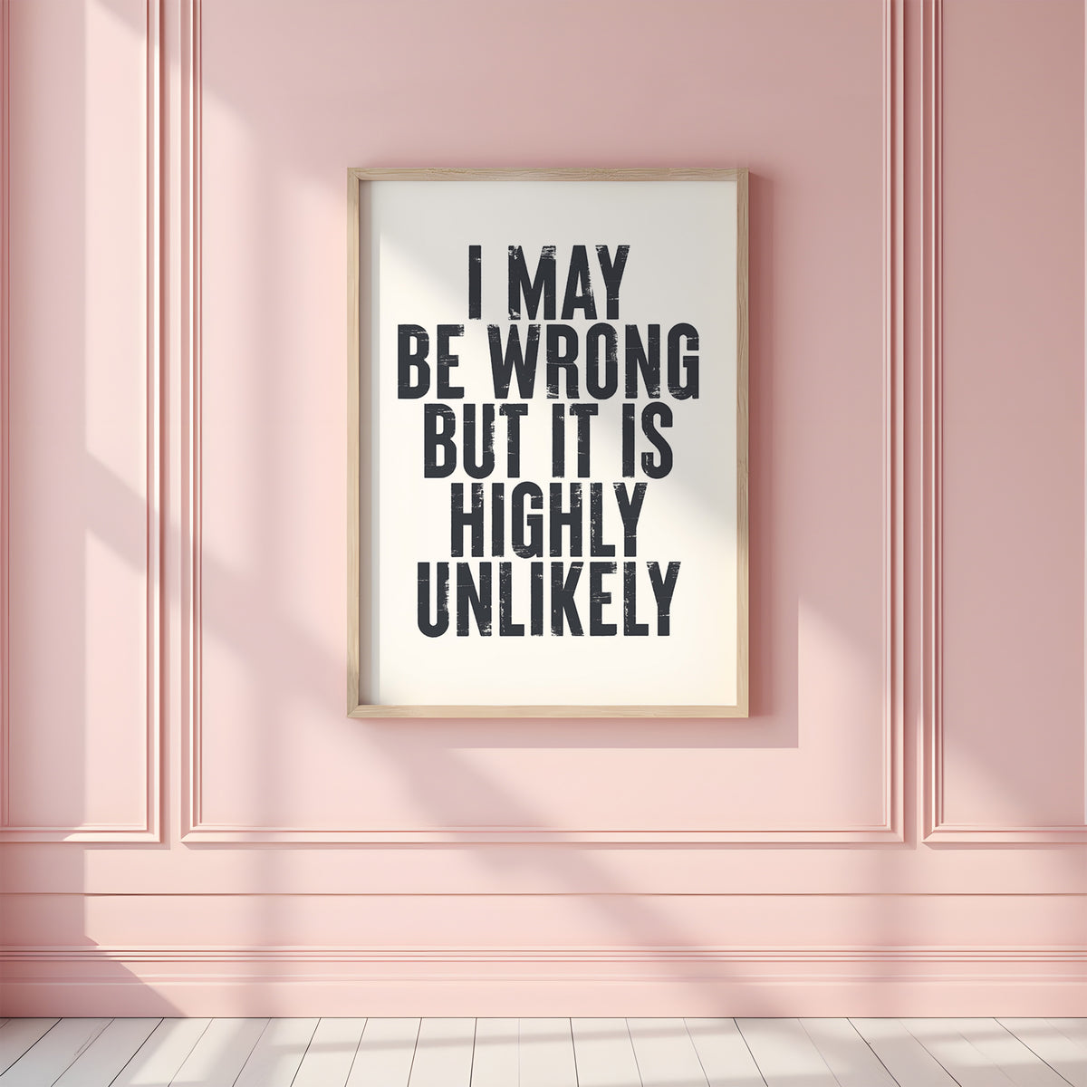 I MAY BE WRONG