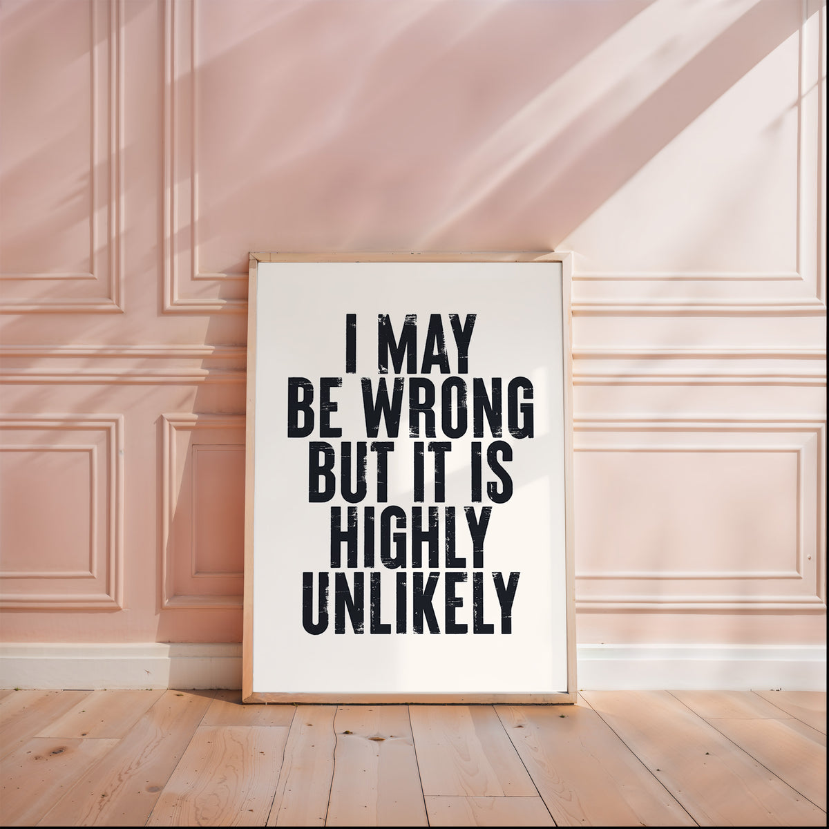 I MAY BE WRONG