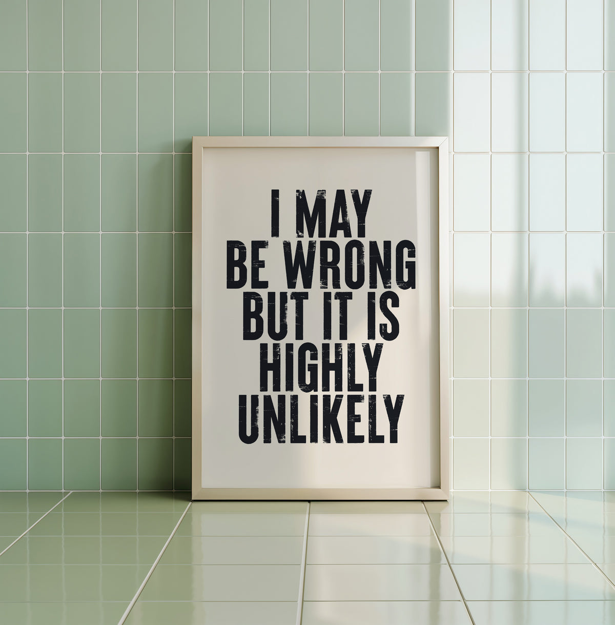 I MAY BE WRONG