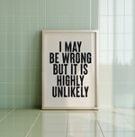 I MAY BE WRONG