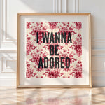 I Wanna Be Adored - Vintage Floral Art — alternate view | Timmy Loves Art