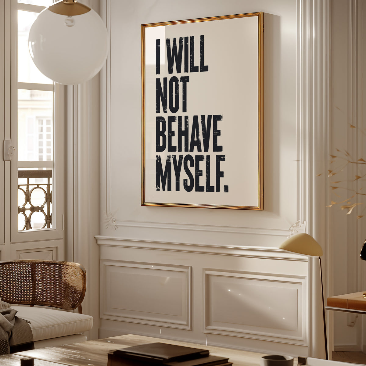 I WILL NOT BEHAVE MYSELF