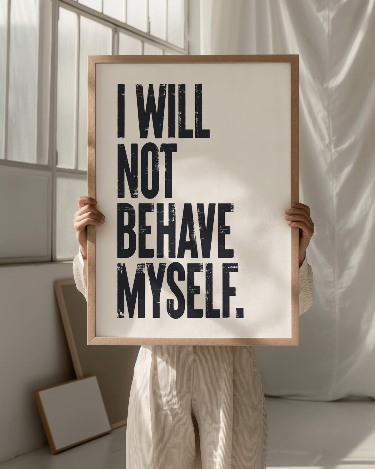 I WILL NOT BEHAVE MYSELF