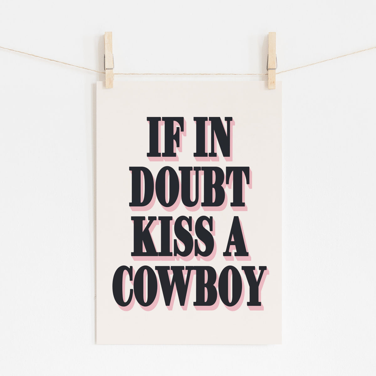 IF IN DOUBT KISS A COWBOY