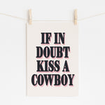 IF IN DOUBT KISS A COWBOY