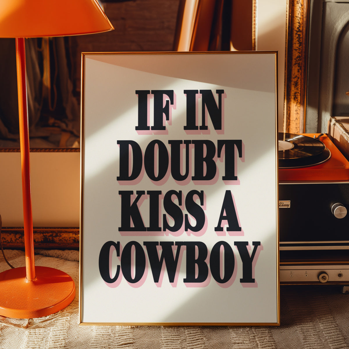 IF IN DOUBT KISS A COWBOY