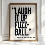 LAUGH IT UP FUZZBALL
